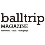 balltrip MAGAZINE（ボールトリップマガジン）